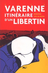 VARENNE ITINERAIRE D'UN LIBERTIN