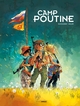 CAMP POUTINE - T01 - CAMP POUTINE - VOL. 01/2