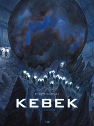 KEBEK - TOME 1 L'ETERNITE