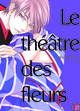 Le théâtre des fleurs – T03