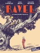 RAVEL, UN IMAGINAIRE MUSICAL - ONE-SHOT - RAVEL, UN IMAGINAIRE MUSICAL