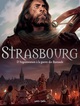 STRASBOURG T1, D'ARGENTORATUM A LA GUERRE DES RUSTAUDS