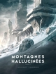 LES MONTAGNES HALLUCINEES - T01 - LES MONTAGNES HALLUCINEES ILLUSTRE - PARTIE 1