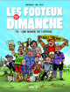 LES FOOTEUX DU DIMANCHE T2- UNE BANDE DE COPAINS