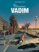 MONSIEUR VADIM - T01 - MONSIEUR VADIM - VOL. 01/2 - ARTHROSE, CRIME & CRUSTACES