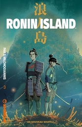 RONIN ISLAND - TOME 3 - UN NOUVEAU SOUFFLE