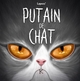 Putain de chat - T07