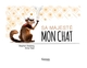 Sa Majesté mon chat – T01