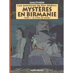 Ken Mallory (Les aventures de) Mystères en Birmanie - T01 - Le livre de Koush