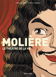 MOLIERE, LE THEATRE DE LA VIE