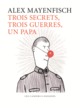 TROIS GUERRES, TROIS SECRETS, UN PAPA