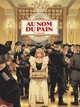 Au nom du pain - T01 - Pain noir (1939-1944)