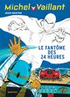 MICHEL VAILLANT - TOME 17 - LE FANTOME DES 24 HEURES / EDITION SPECIALE (OPE ETE 2022)