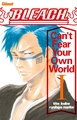 BLEACH ROMAN - CAN'T FEAR YOUR OWN WORLD - TOME 01