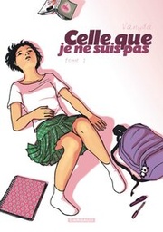 CELLE QUE... - TOME 1 - JE NE SUIS PAS / EDITION SPECIALE (POCHE)