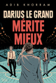 DARIUS LE GRAND MERITE MIEUX