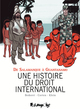 UNE HISTOIRE DU DROIT INTERNATIONAL - DE SALAMANQUE A GUANTANAMO