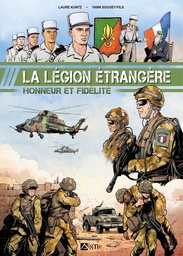 HONNEUR ET FIDELITE : LA LEGION ETRANGERE