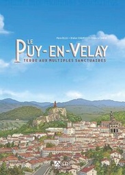 LE PUY-EN-VELAY - TERRE AUX MULTIPLES SANCTUAIRES