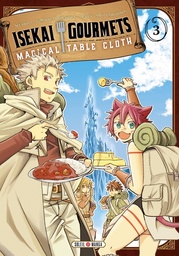 ISEKAI GOURMETS T03 - MAGICAL TABLE CLOTH