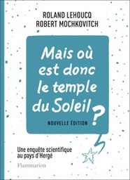 Mais où est donc le temple du Soleil ? - Une enquête scientifique au pays d'Hergé