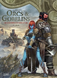 Les Terres d'Arran - Orcs & Gobelins - T21 - Orak