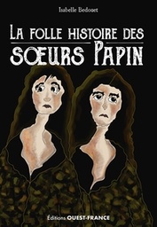 La folle histoire des soeurs Papin