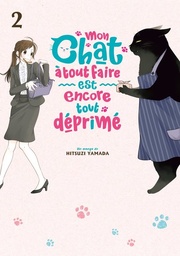 Mon chat à tout faire est encore tout déprimé - T02