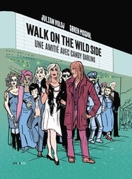 WALK ON THE WILDE SIDE - UNE AMITIE AVEC CANDY DARLING