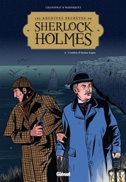 Les archives secrètes de Sherlock Holmes - T04 - L'ombre d'Arsène Lupin