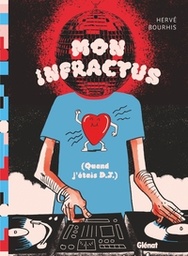 Mon Infractus - (Quand j'étais DJ)