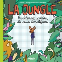 La Jungle - Harcèlement scolaire, tu peux t'en défaire