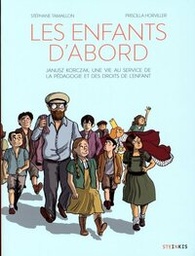 Les enfants d'abord - Janusz Korczak, une vie au service de l'éducation et des droits de l'enfant