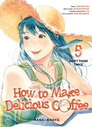 How to Make Delicious Coffee - T05 - Don't Think Twice