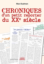 Chroniques d'un petit reporter du XXe siècle