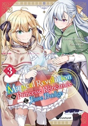 Magical Revolution - La princesse réincarnée et la jeune prodige - T03