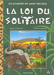 Les aventures de Jimmy Tousseul - EO T06 - La loi du solitaire