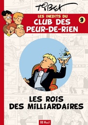 Les inédits du club des Peur-de-rien - T09 - Les rois des milliardaires