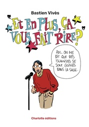 Et en plus ça vous fait rire ?