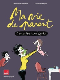 Ma vie de parent - J'en espérais pas tant !
