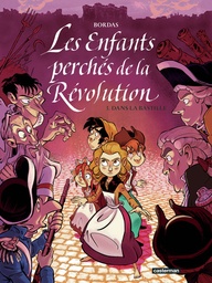 Les Enfants perchés de la Révolution - T03 - Dans la Bastille