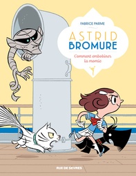 Astrid Bromure - T09 - Comment embobiner la momie