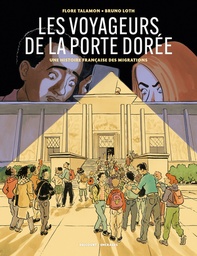 Les Voyageurs de la Porte Dorée - Une histoire française des migrations