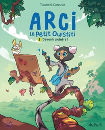 Arci - Le petit ouistiti - T01 - Devenir peintre !
