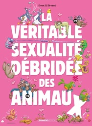La Véritable Sexualité débridée des animaux - T01