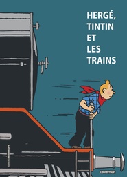 Hergé, Tintin et les trains