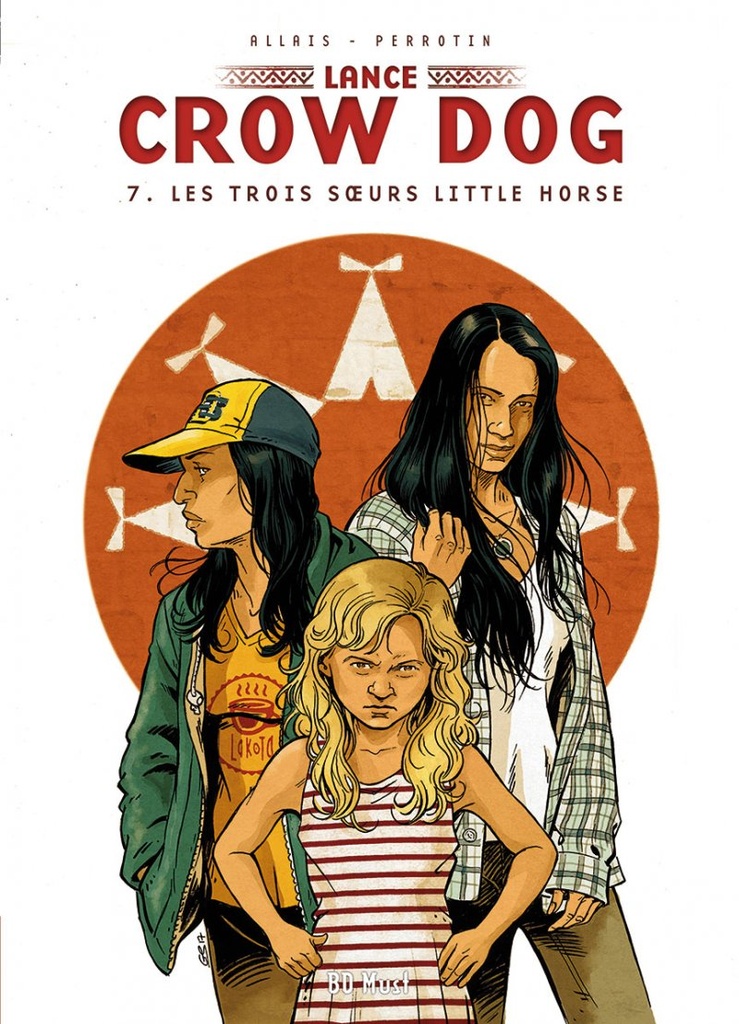 Lance Crow Dog - T07 - Les trois soeurs Little Horse