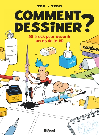 Comment dessiner ? - 50 trucs pour devenir un as de la BD - NE