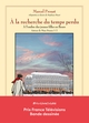A LA RECHERCHE DU TEMPS PERDU T07 - AUTOUR DE MADAME SWANN - PREMIERE PARTIE