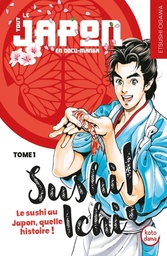 Tout le Japon en docu-manga - Sushi Ichi! - T01 - Le sushi au Japon, quelle histoire!